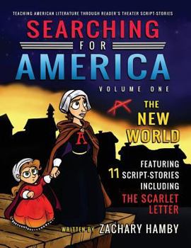 Paperback Searching for America, Volume One, The New World: Teaching American Literature through Reader's Theater Script-Stories Book