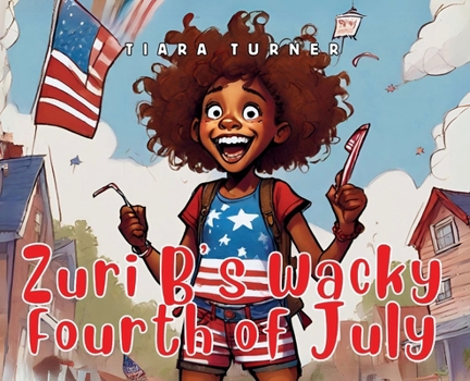 Hardcover Zuri B's Wacky Fourth of July Book
