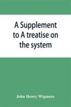 Paperback A Supplement to A treatise on the system of evidence in trials at common law: Containing the statutes and judicial decisions 1904-1907 Book