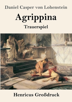 Paperback Agrippina (Großdruck): Trauerspiel [German] Book