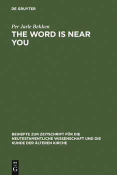 Hardcover The Word Is Near You: A Study of Deuteronomy 30:12-14 in Paul's Letter to the Romans in a Jewish Context Book