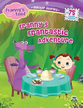 Paperback Franny's Frantastic Adventure [With 75 Reusable Stickers] Book