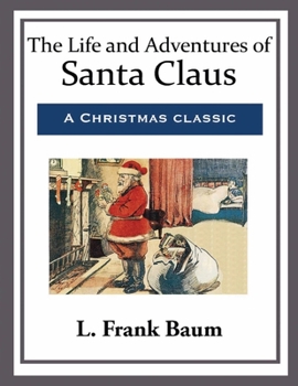 Paperback Life and Adventures of Santa Claus (Annotated) Book