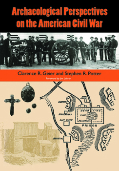 Paperback Archaeological Perspectives on the American Civil War Book
