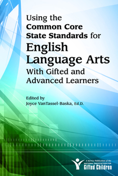 Paperback Using the Common Core State Standards for English Language Arts With Gifted and Advanced Learners Book