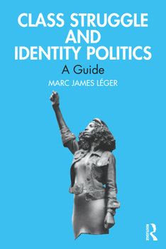 Paperback Class Struggle and Identity Politics: A Guide Book