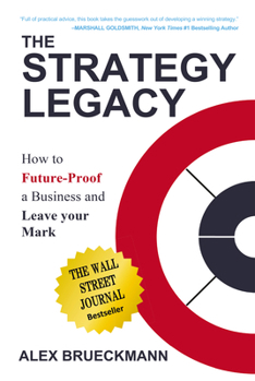 Paperback The Strategy Legacy: How to Future-Proof a Business and Leave Your Mark Book