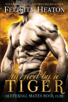 Paperback Turned by a Tiger: Eternal Mates Romance Series Book