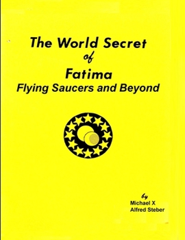 Paperback The World Secret of Fatima: Flying Saucers and Beyond Book