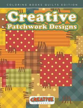 Paperback Creative Patchwork Designs - Coloring Books Quilts Edition Book