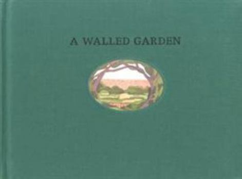 A Walled Garden: A History of The... Hb