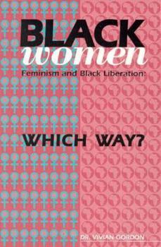 Paperback Black Women, Feminism and Black Liberation: Which Way Book