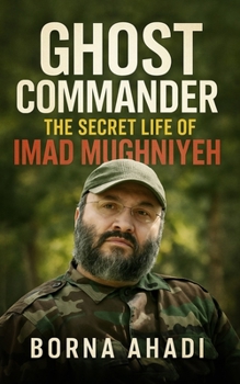Eliminating the Ghost: The Mossad Operation That Killed Imad Mughniyeh