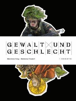 Hardcover Gewalt Und Geschlecht: Mannlicher Krieg - Weiblicher Frieden? Essays [German] Book