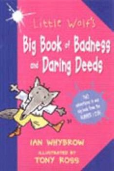 Paperback Little Wolf's Big Book of Badness and Daring Deeds Book