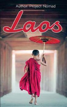 Paperback Laos: Laos Travel Guide for Your Perfect Laos Adventure!: Written by Local Laos Travel Expert (Laos Travel Guide, Travel Gui Book