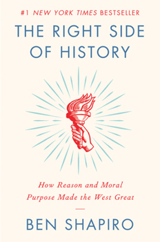 Paperback The Right Side of History: How Reason and Moral Purpose Made the West Great Book