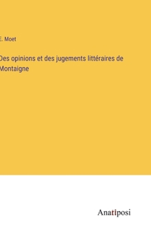 Hardcover Des opinions et des jugements littéraires de Montaigne [French] Book