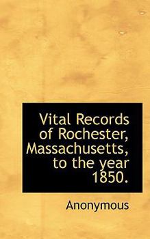 Paperback Vital Records of Rochester, Massachusetts, to the Year 1850. Book