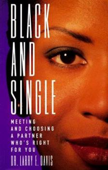 Paperback Black and Single: Meeting and Choosing a Partner Who's Right for You Book