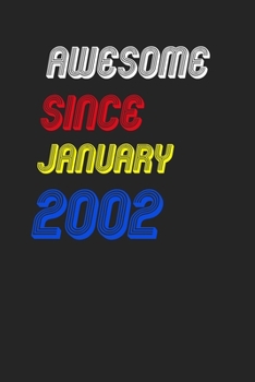 Paperback Awesome Since January 2002 Notebook Birthday Gift: Lined Notebook / Journal Gift, 120 Pages, 6x9, Soft Cover, Matte Finish Book