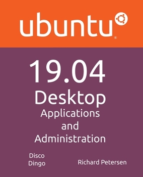 Paperback Ubuntu 19.04 Desktop: Applications and Administration Book