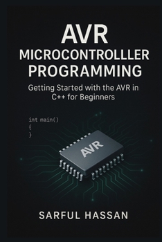 Paperback AVR Microcontroller Programming: Getting Started with the AVR in C++ for Beginners Book