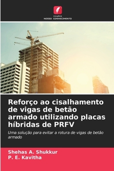 Paperback Reforço ao cisalhamento de vigas de betão armado utilizando placas híbridas de PRFV [Portuguese] Book