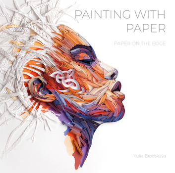 Hardcover Painting with Paper: Paper on the Edge Book