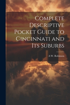 Paperback Complete Descriptive Pocket Guide to Cincinnati and its Suburbs Book