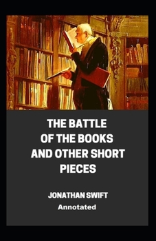 Paperback The Battle of the Books and other Short Pieces Annotated Book