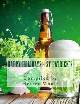 Happy Holidays: St Patrick's: A Grayscale Coloring Book