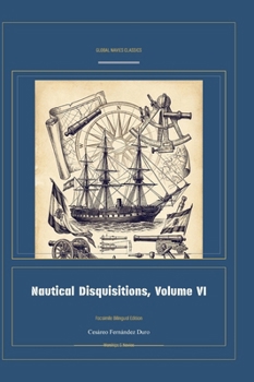 Hardcover Nautical Disquisitions, Volume VI (Global Navies Classics) (Spanish Edition) [Spanish] Book