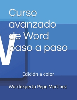 Paperback Curso avanzado de Word paso a paso: Edición a COLOR [Spanish] Book