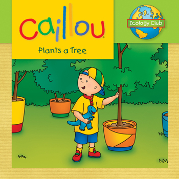 Paperback Caillou Plants a Tree: Ecology Club Book