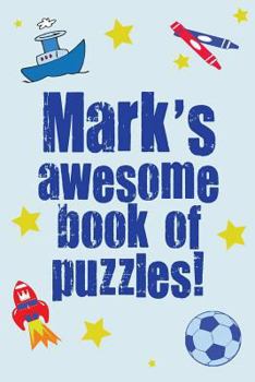 Mark's Awesome Book Of Puzzles!