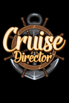 Cruise Director: Funny I Am The Cruise Director Boating Captain Blank Composition Notebook for Journaling & Writing (120 Lined Pages, 6" x 9")