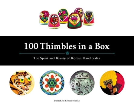 Paperback 100 Thimbles in a Box: The Spirit and Beauty of Korean Handicrafts Book