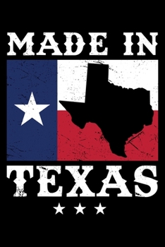Paperback Made In Texas: Texas Themed Lined Notebook Journal Diary 6x9 Book