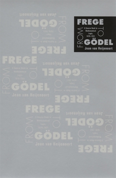 Paperback From Frege to Gödel: A Source Book in Mathematical Logic, 1879-1931 Book