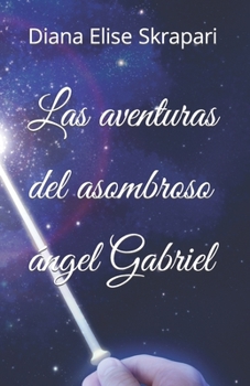 Paperback Las aventuras del asombroso ángel Gabriel [Spanish] Book