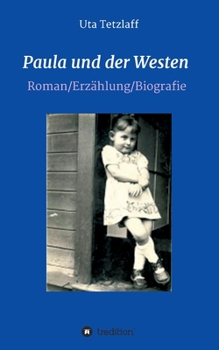 Paperback Paula und der Westen: Roman/Biografie/Erzählung [German] Book