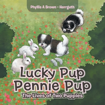 Paperback Lucky Pup Pennie Pup: The Lives of Two Puppies Book