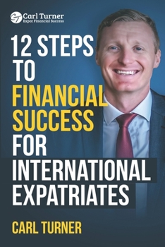 Paperback 12 Steps to Financial Success for International Expatriates Book
