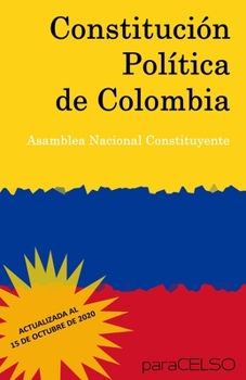 Paperback Constituci?n Pol?tica de Colombia: Actualizada Al 15 de Octubre de 2020 [Spanish] Book