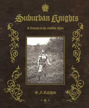 Hardcover Suburban Knights: A Return to the Middle Ages Book