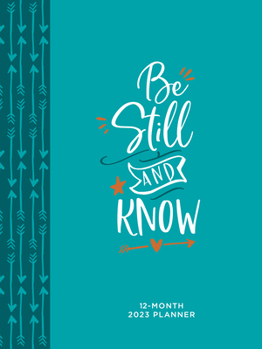 Leather Bound Be Still and Know (2023 Planner): 12-Month Weekly Planner Book