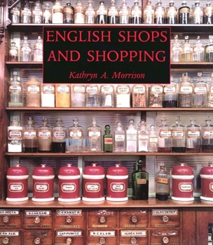 Hardcover English Shops and Shopping: An Architectural History Book