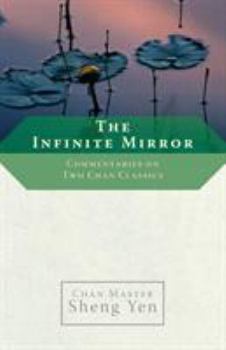 Paperback The Infinite Mirror: Commentaries on Two Chan Classics Book