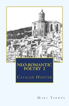 Paperback NEO-ROMANTIC POETRY Vol.I. Catalan Hunter Book